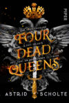 Rezension: "Four dead Queens" von Astrid Scholte