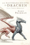 Rezension: "Die Naturgeschichte der Drachen" von Marie Brennan, (1. Band)