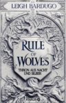 Rezension: "Rule of Wolves" von Leigh Bardugo, (2. Band)