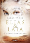 Rezension: „Elias & Laia – In den Fängen der Finsternis“ von Sabaa Tahir, (3. Band)