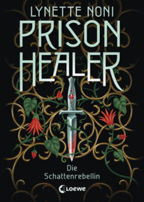 Prison Healer (Band 2) - Die Schattenrebellin